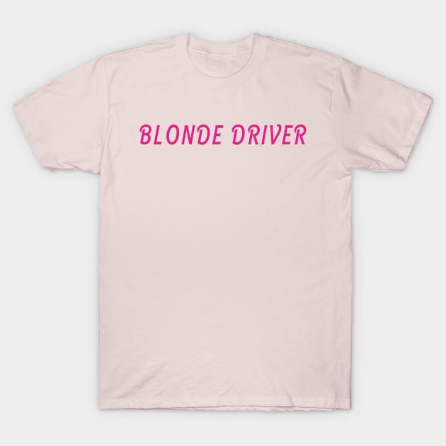 Blonde Driver T-Shirt by  The best hard hat stickers 